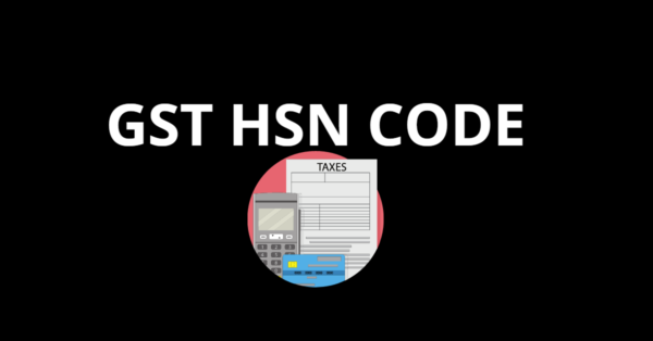 HSN कोड लिस्ट | जीएसटी रेट फाइंडर | GST HSN Code List in Hindi | GST Rate Finder in Hindi