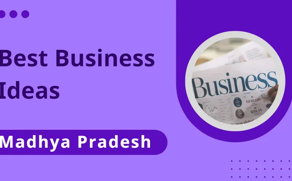Best Business Ideas in Madhya Pradesh in Hindi