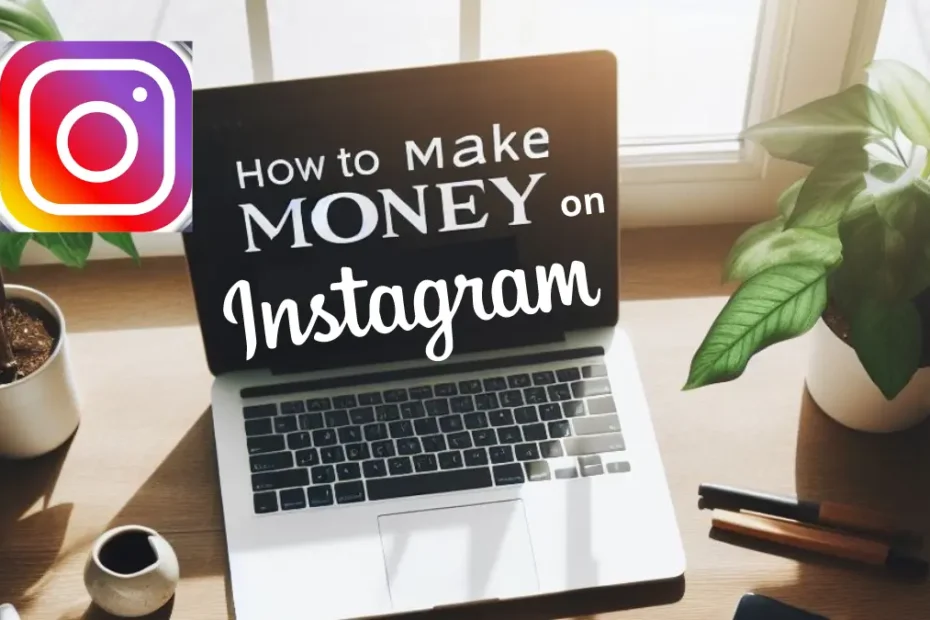 How To Make Money On Instagram